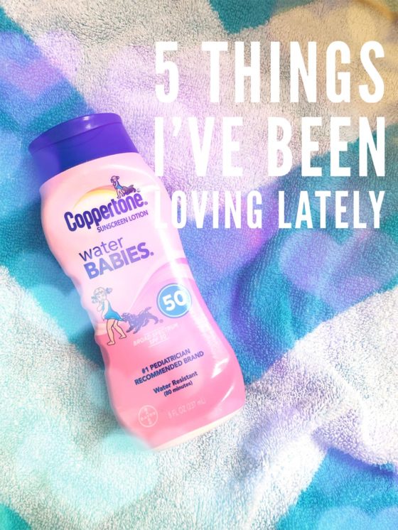 5 Things I’ve Been Loving Lately